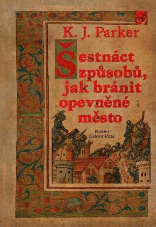 Šestnáct způsobů, jak bránit opevněné město - K.J. Parkerová - e-kniha