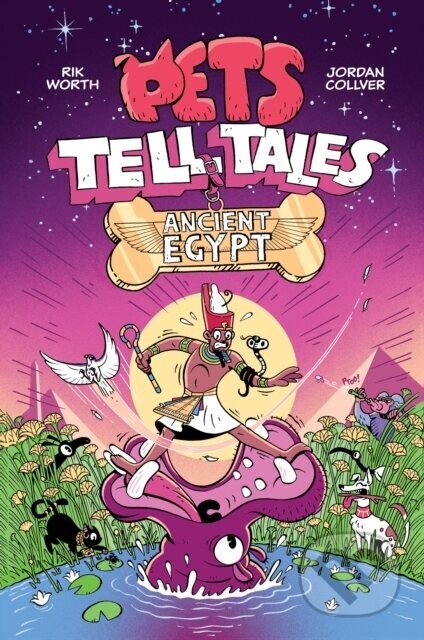 Pets Tell Tales: Ancient Egypt - Rik Worth