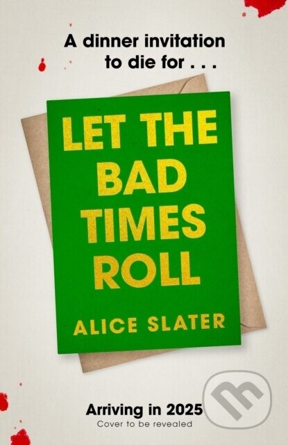 Let the Bad Times Roll - Alice Slater