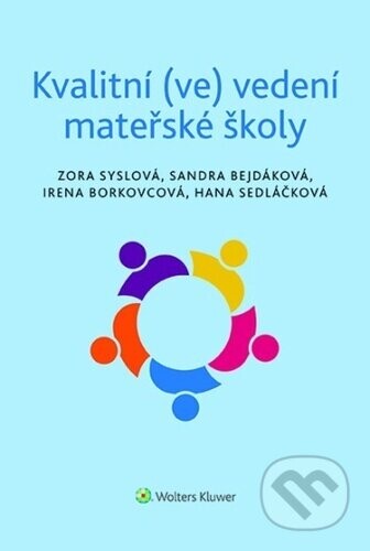 Kvalitní (ve) vedení mateřské školy - Zora Syslová, Irena Borkovcová, Sandra Bejdáková