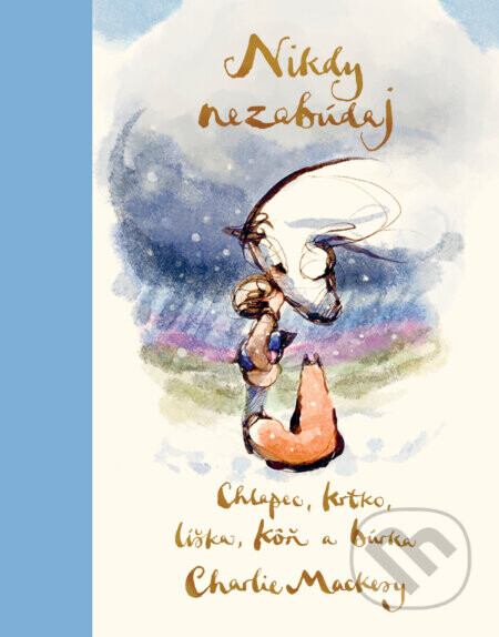 Nikdy nezabúdaj - Charlie Mackesy