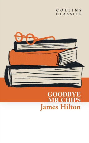 Goodbye, Mr. Chips - James Hilton