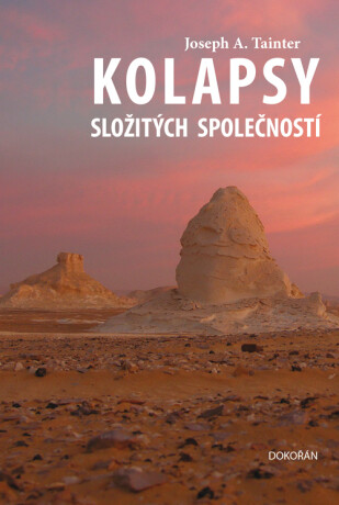 Kolapsy složitých společností - Joseph A. Tainter - e-kniha