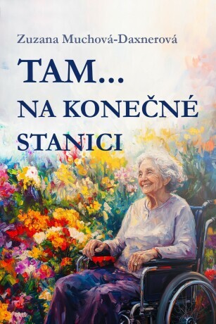 Tam… na konečné stanici - Zuzana Muchová-Daxnerová - e-kniha
