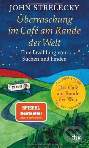 Überraschung im Café am Rande der Welt - John Strelecky