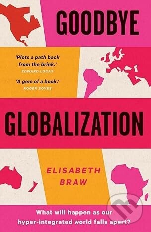 Goodbye Globalization - Elisabeth Braw