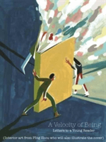 A Velocity of Being: Letters to a Young Reader -  (Popova Maria)(Pevná vazba)