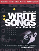 How to Write Songs on Guitar - A Guitar-Playing and Songwriting Course (Rooksby Rikky)(Paperback / softback)