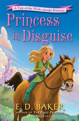 Princess in Disguise: A Tale of the Wide-Awake Princess -  (Baker E. D.)(Paperback)