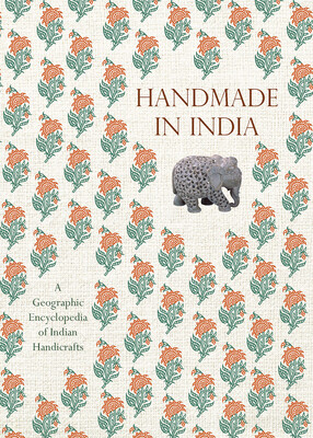 Handmade in India: A Geographic Encyclopedia of Indian Handicrafts -  (Ranjan M. P.)(Pevná vazba)