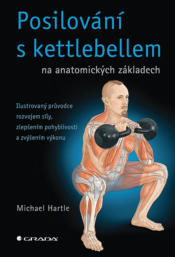 Kniha: Posilování s kettlebellem na anatomických základech od Hartle Michael