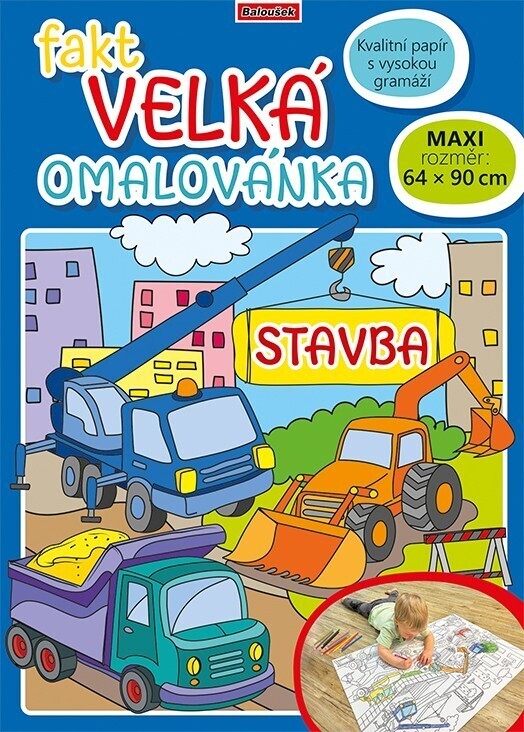 Baloušek Fakt velká omalovánka - Stavba - BO912