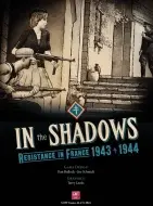 GMT In the Shadows: Resistance in France 1943 - 1944