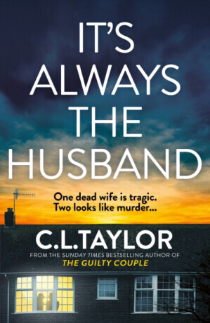 It’s Always the Husband - C.L. Taylor