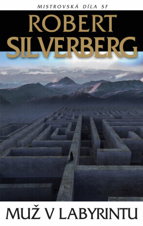 Muž v labyrintu - Robert Silverberg - e-kniha