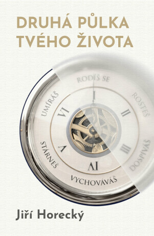 Druhá půlka tvého života - Jiří Horecký