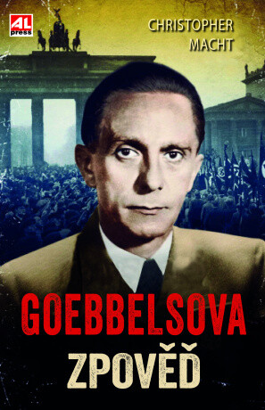 Goebbelsova zpověď - Christopher Macht - e-kniha