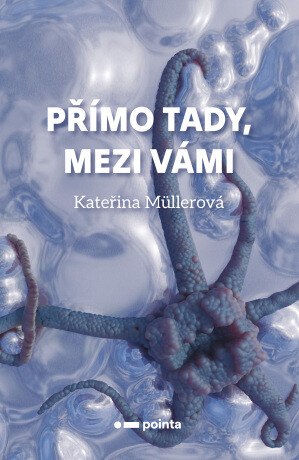 Přímo Tady, Mezi Vámi - Kateřina Müllerová - e-kniha