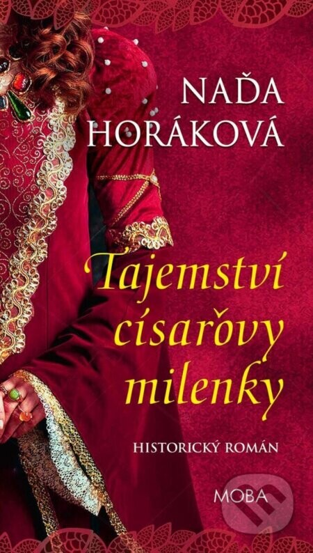 Tajemství císařovy milenky - Naďa Horáková
