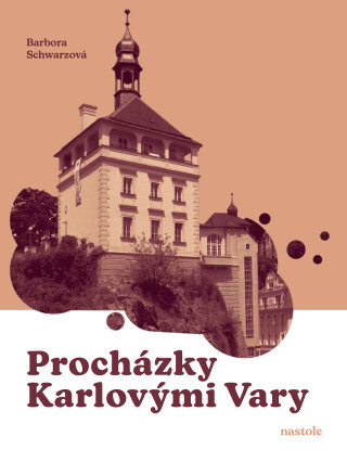 Procházky Karlovými Vary - Barbora Schwarzová, INFOCENTRUM města Karlovy Vary - e-kniha