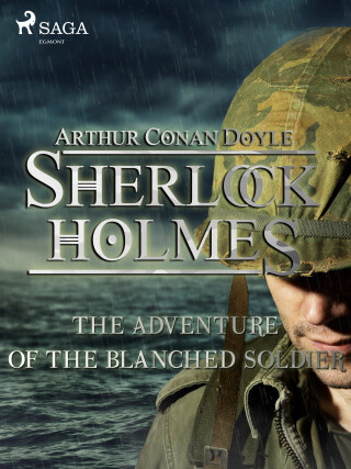 The Adventure of the Blanched Soldier - Sir Arthur Conan Doyle - e-kniha