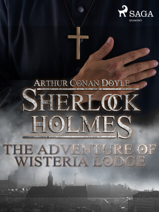 The Adventure of Wisteria Lodge - Sir Arthur Conan Doyle - e-kniha