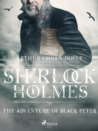 The Adventure of Black Peter - Sir Arthur Conan Doyle - e-kniha
