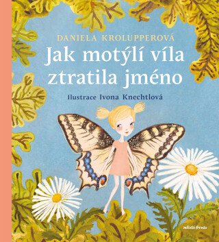 Jak motýlí víla ztratila jméno - Daniela Krolupperová - e-kniha