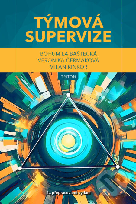 Týmová supervize - Bohumila Baštecká, Veronika Čermáková a Milan Kinkor
