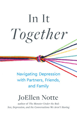 In It Together: Navigating Depression with Partners, Friends, and Family -  (Notte Joellen)(Paperback)
