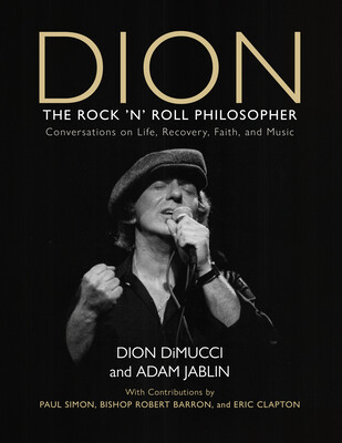 Dion: The Rock and Roll Philosopher -  (Dimucci Dion)(Pevná vazba)