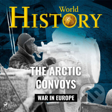 The Arctic Convoys (EN) - World History