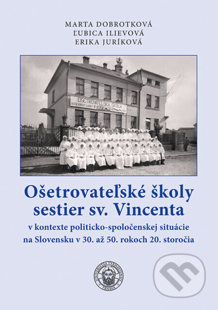 Ošetrovateľské školy sestier sv. Vincenta - Marta Dobrotková, Erika Juríková, Ľubica Ilievová