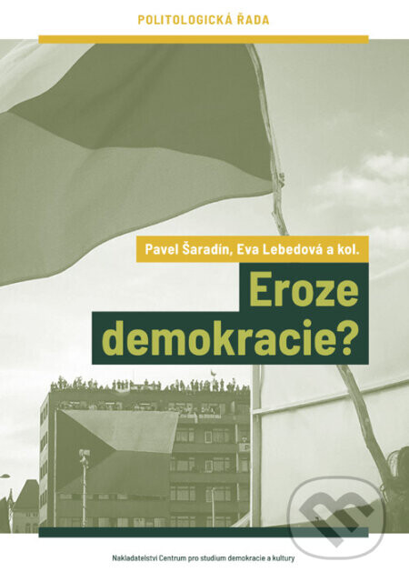 Eroze demokracie? - Pavel Šaradín, Eva Lebedová