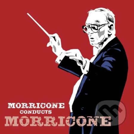 Morricone Ennio:  Morricone Conducts Morricone - Morricone Ennio