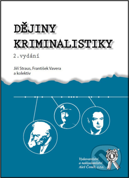 Dějiny kriminalistiky - Jiří Straus, František Vavera