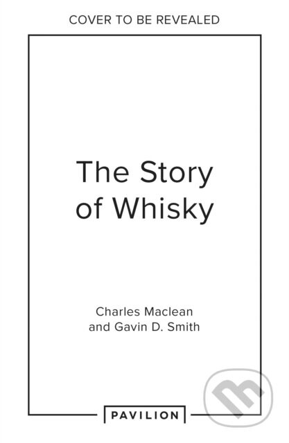 The Story of Whisky - Charles Maclean
