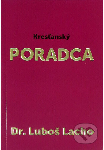 Kresťanský PORADCA - Dr. Luboš Lacho