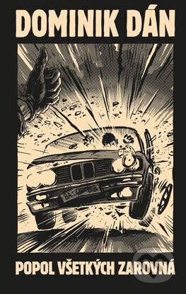 Popol všetkých zarovná (limitovaná edícia) - Dominik Dán