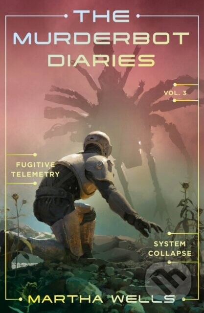 The Murderbot Diaries Vol. 3 - Martha Wells