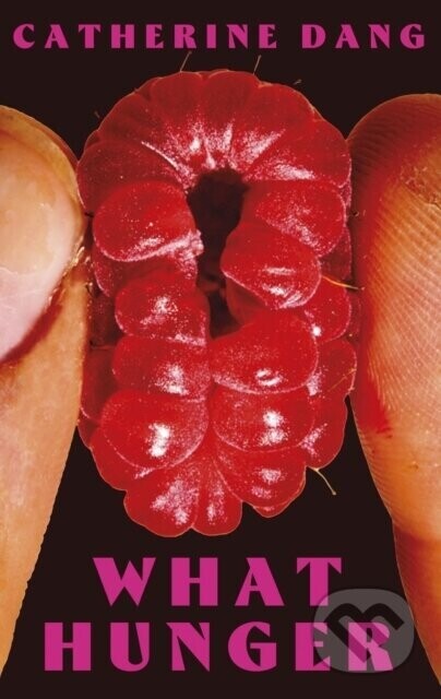 What Hunger - Catherine Dang