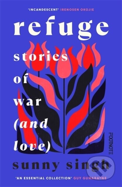 Refuge: Stories of War (and Love) - Sunny Singh