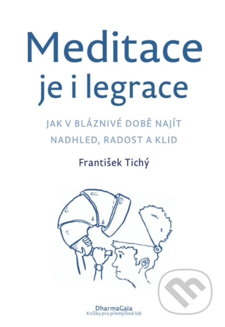 Meditace je i legrace - František Tichý