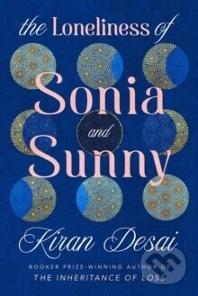 The Loneliness of Sonia and Sunny - Kiran Desai