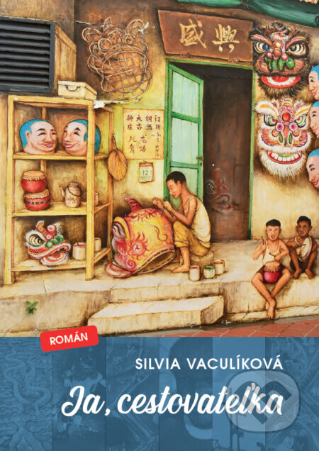 Ja, cestovateľka - Silvia Vaculíková
