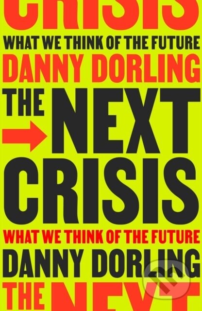 The Next Crisis - Danny Dorling