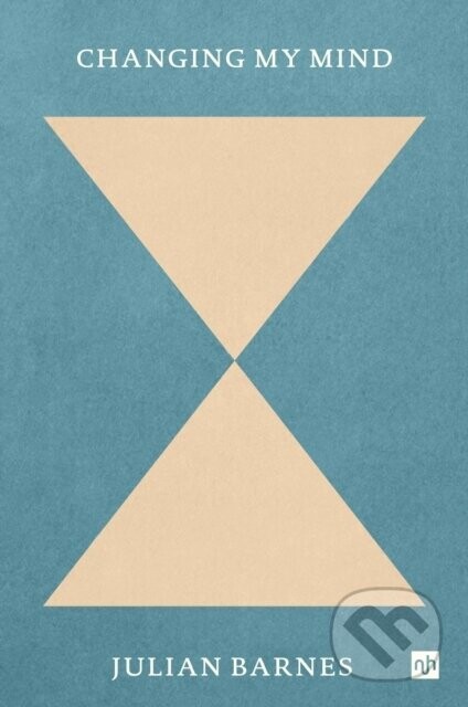 Changing My Mind - Julian Barnes