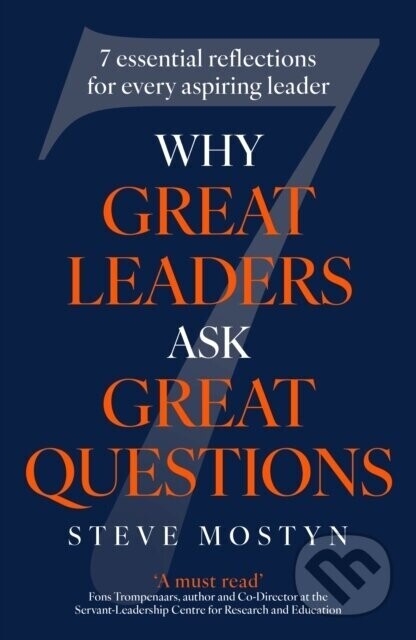 Why Great Leaders Ask Great Questions - Steve Mostyn