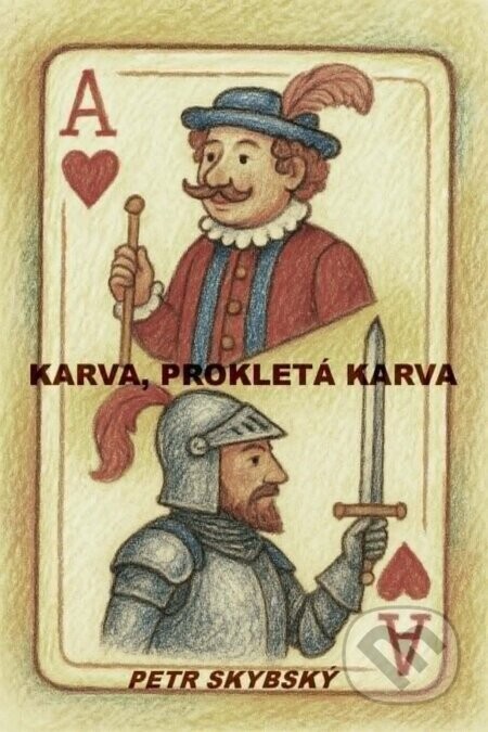 Karva, prokletá Karva - Petr Skybský
