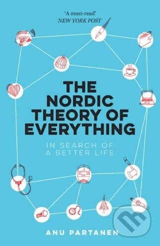 The Nordic Theory of Everything - Anu Partanen